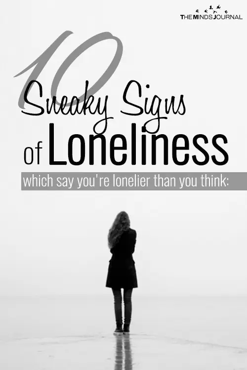 10 Sneaky Signs of Loneliness Which Say You're Lonelier Than You Think