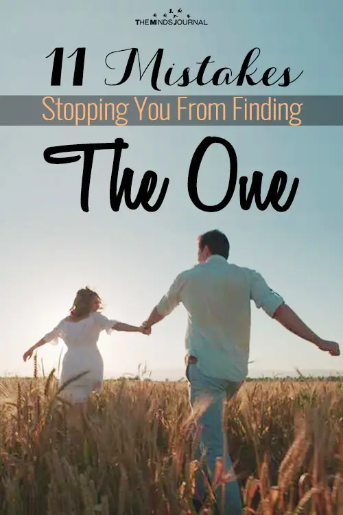 11 Mistakes Stopping You From Finding The One (& What To Do About It)  