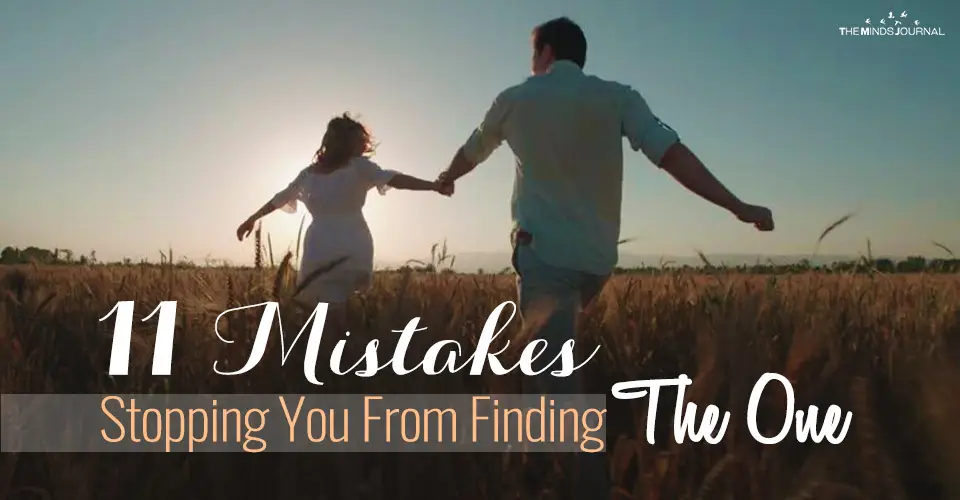 11 Mistakes Stopping You From Finding The One (and What To Do About It)  