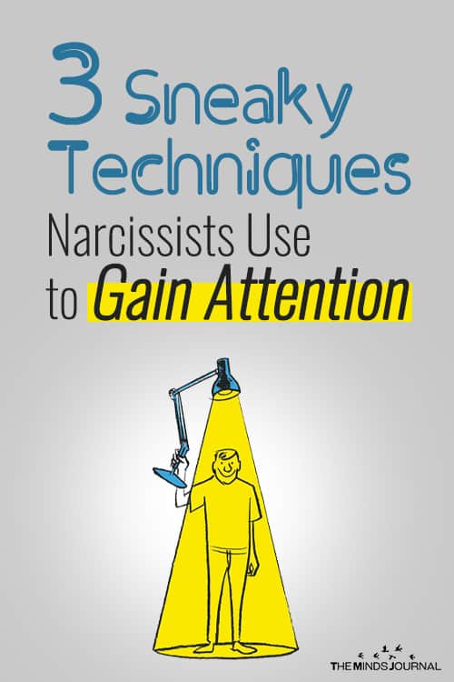 3 Sneaky Techniques Narcissists Use to Gain Attention