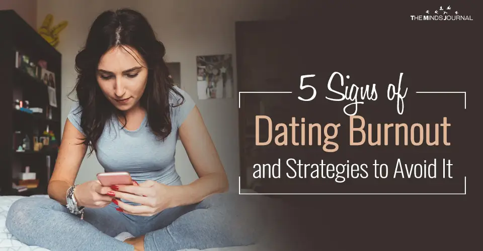 5 Signs of Dating Burnout and Strategies to Avoid It