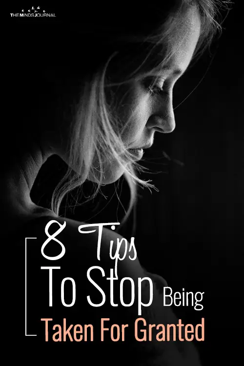 8 Tips To Stop Being Taken For Granted