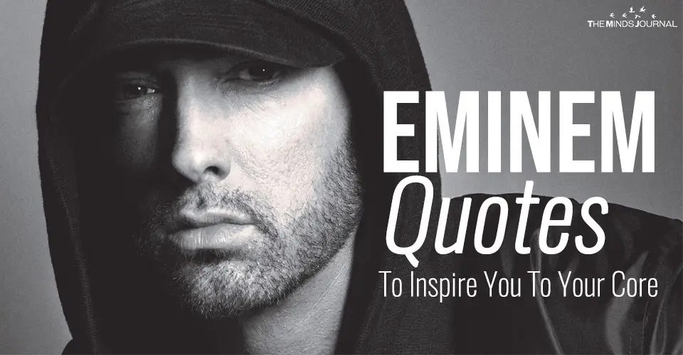 Eminem Quotes To Inspire You To Your Core