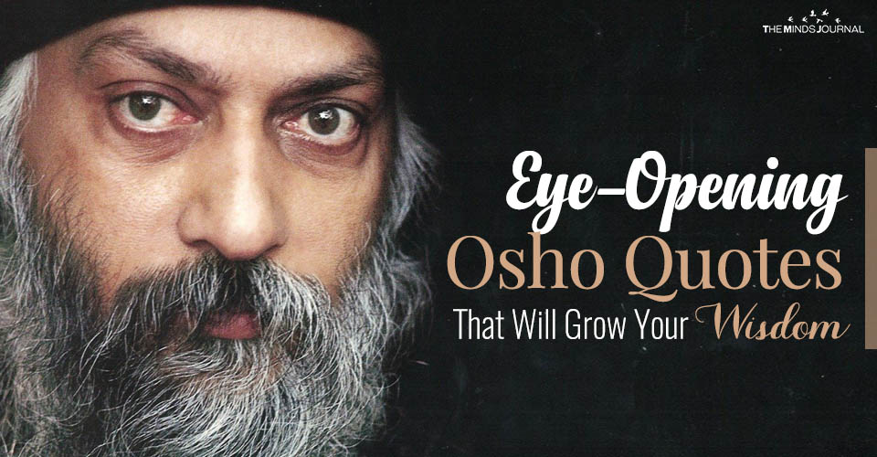 Eye-Opening Insightful Osho Quotes That Will Grow Your Wisdom