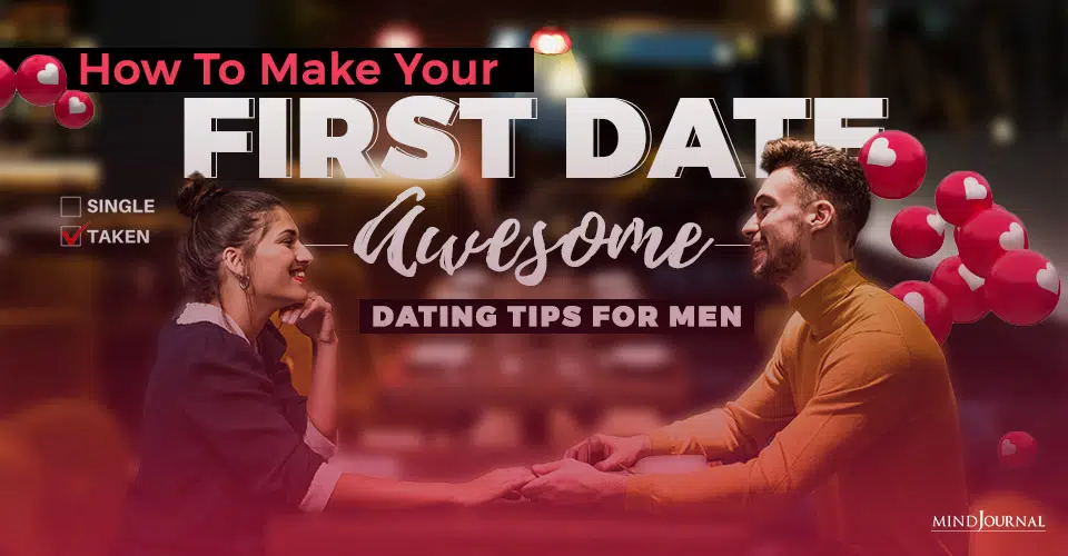 Dating Tips For Men: How To Make Your First Date Awesome