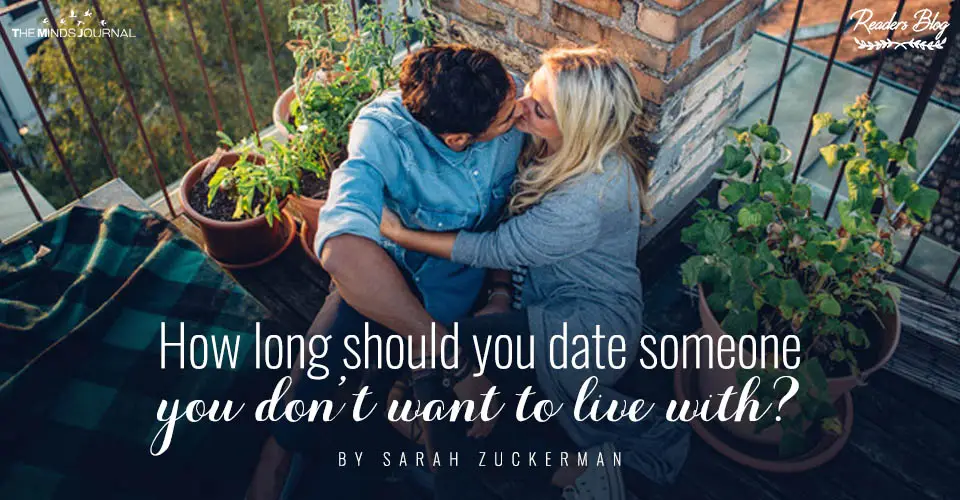 How long should you date someone you don_t want to live with