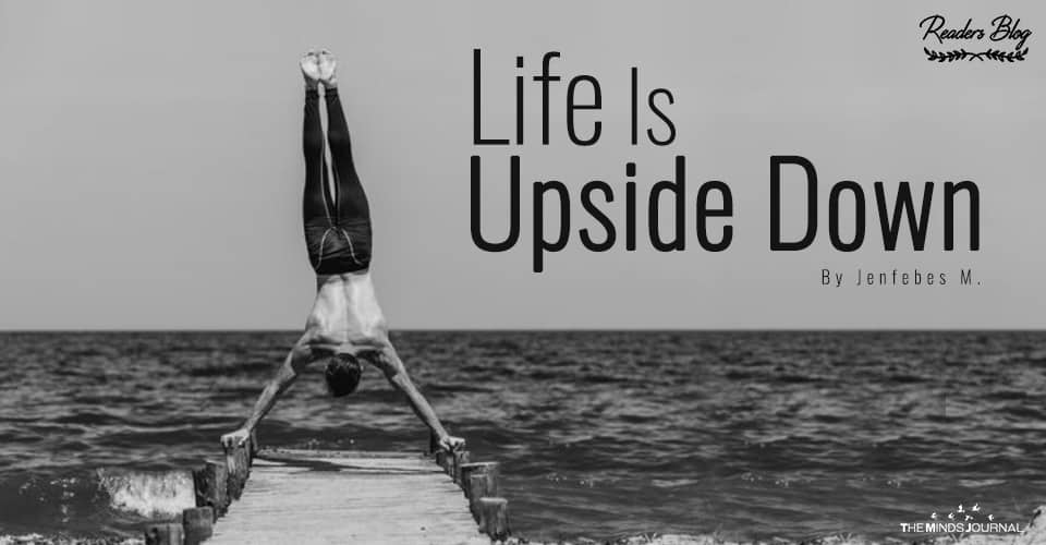 Life Is Upside Down