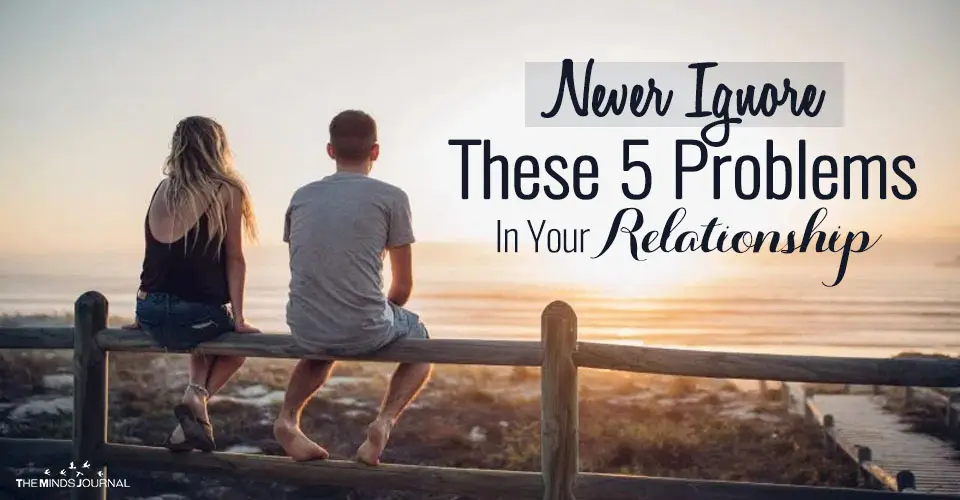 Common Relationship Problems: Never Ignore These 5 Problems In Your Relationship 