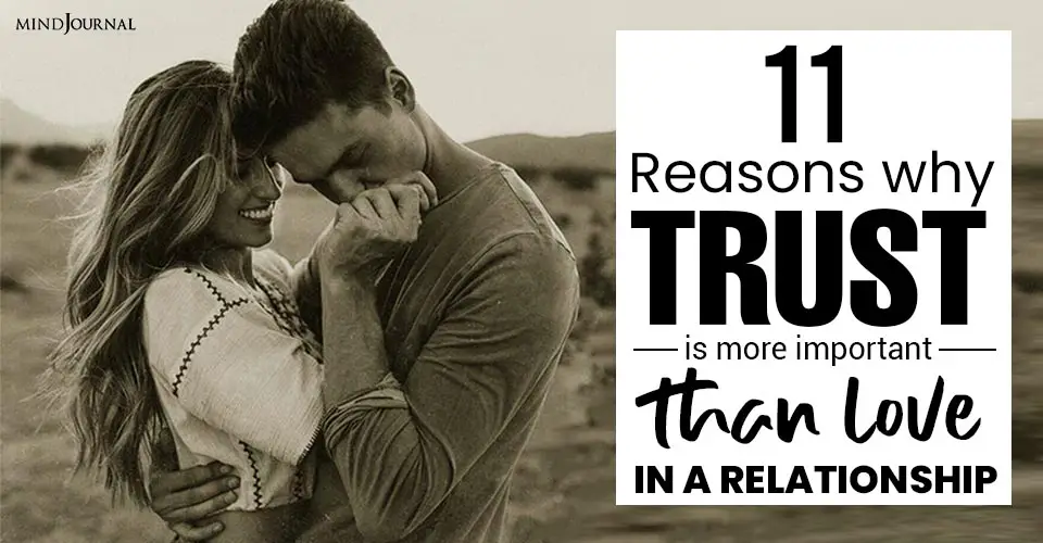 Reasons Why Trust More Important Than Love Relationship