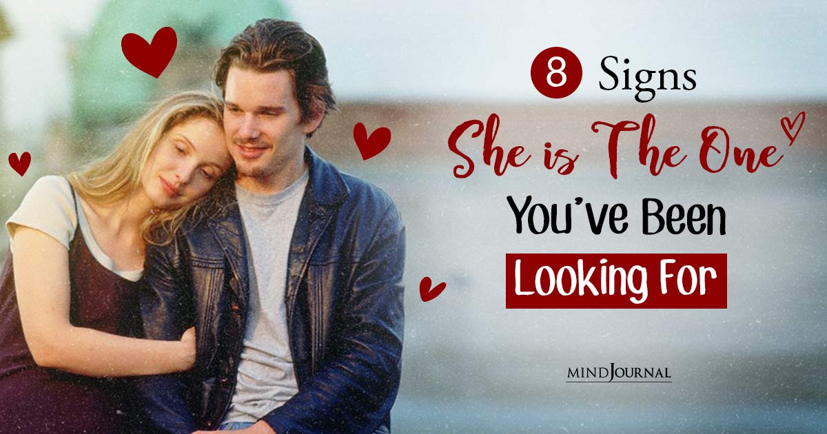 8 Signs She Is The One You’ve Been Looking For