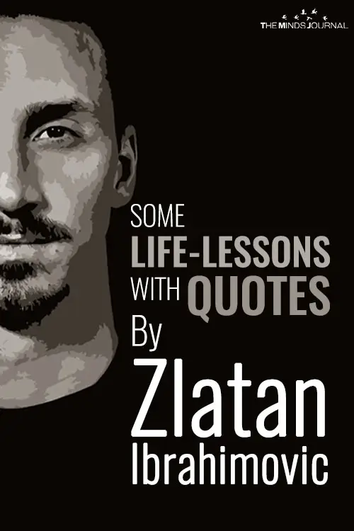 Some Life-Lessons With Quotes By Zlatan Ibrahimovic
