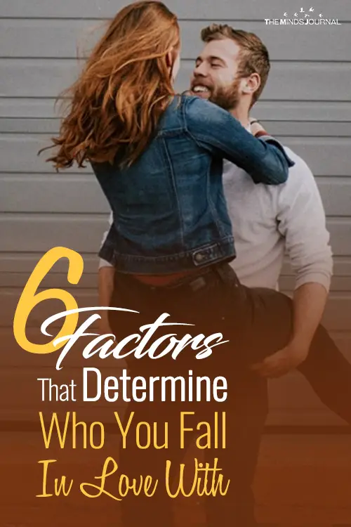 The 6 Factors That Determine Who You Fall In Love With and Why