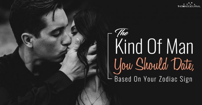 The Kind Of Man You Should Date Based On Your Zodiac Sign