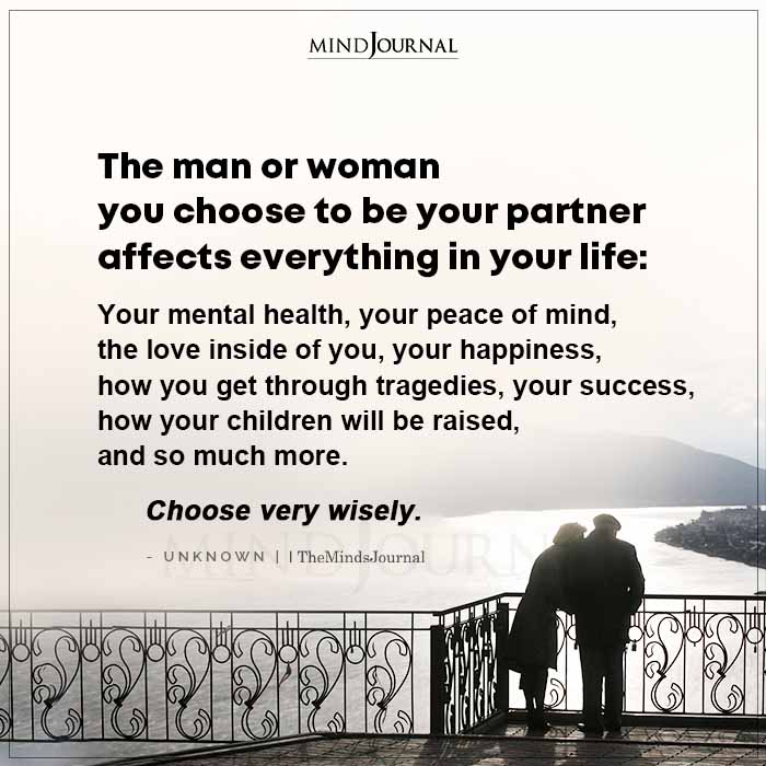 The Man Or Woman You Choose To Be Your Partner Affects Everything