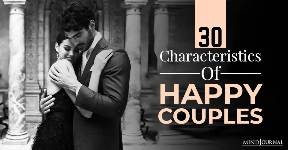 30 Characteristics of Happy Couples