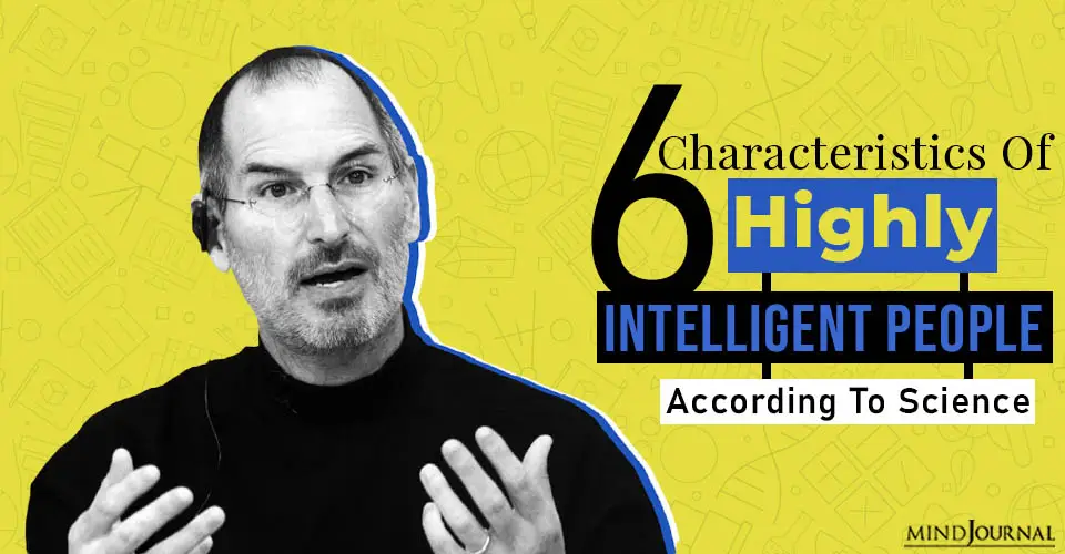 6 Characteristics Of Highly Intelligent People According To Science