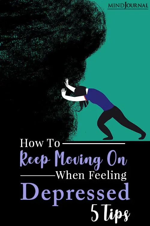 keep moving on when feeling depressed pin
