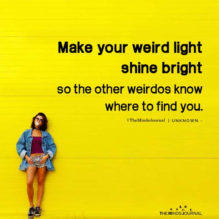 lime chief Mansion Make Your Weird Light Shine - Inspirational Quotes