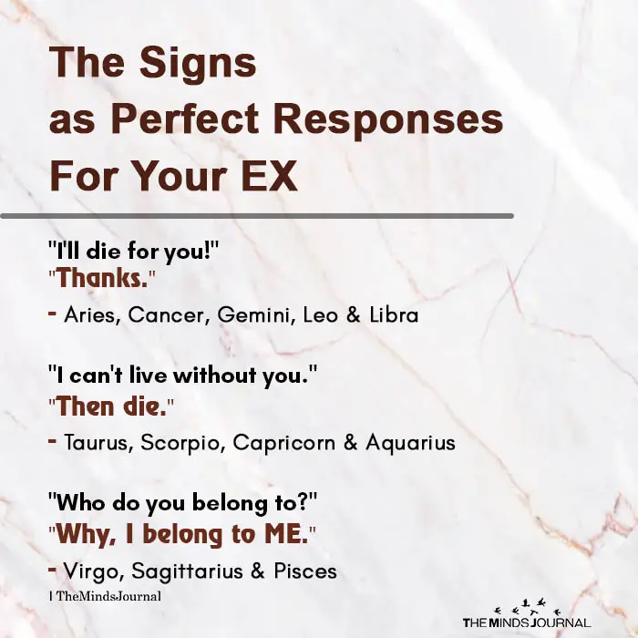 The Zodiac Signs As Perfect Responses For Your EX
