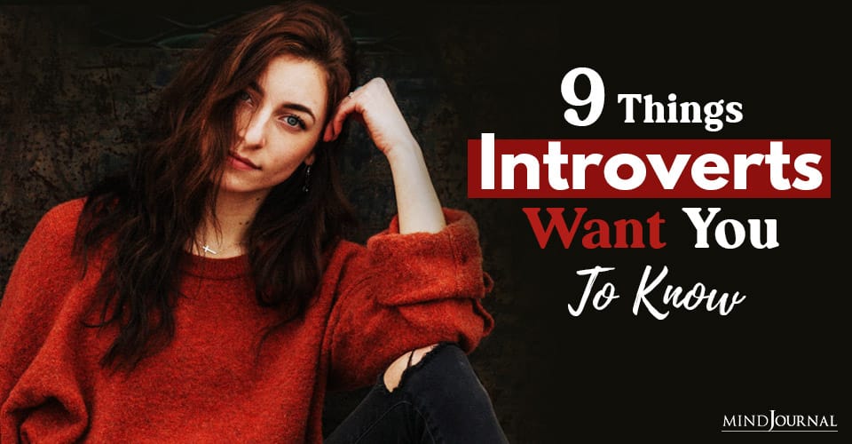 9 Things Introverts Want You To Know