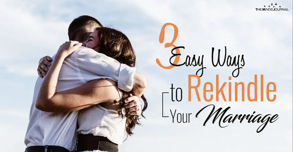 3 Easy Ways to Rekindle Your Marriage