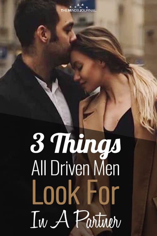 3 Things All Driven Men Look For In A Partner