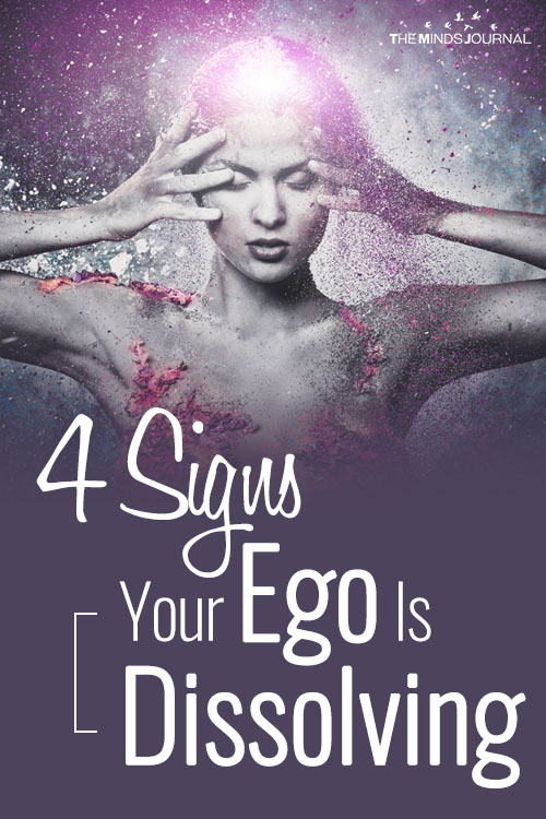 Dissolving Ego : 4 Signs Your Ego Is Disintegrating