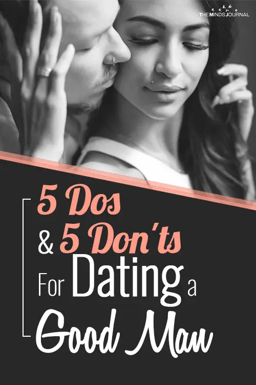 5 Dos and 5 Don'ts For Dating a Good Man