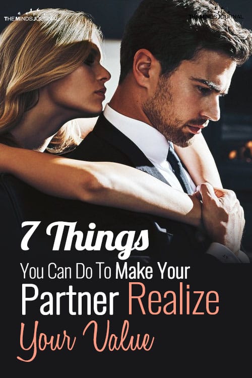 7 Things You Can Do To Make Your Partner Realize Your Worth