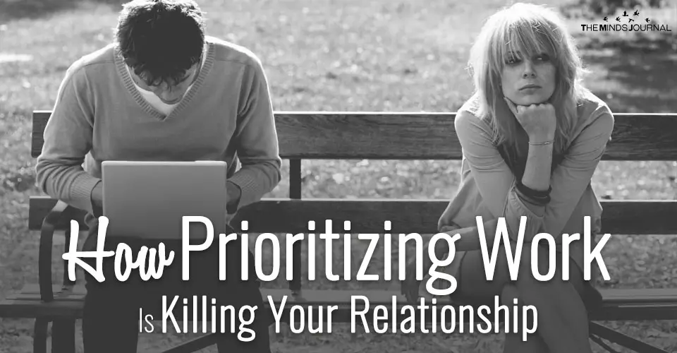 This Is How Prioritizing Work Is Killing Your Relationship