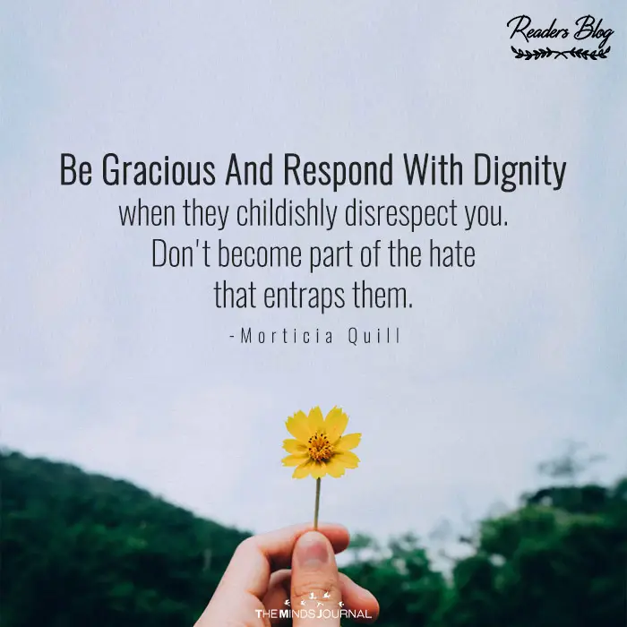 Be Gracious And Respond With Dignity