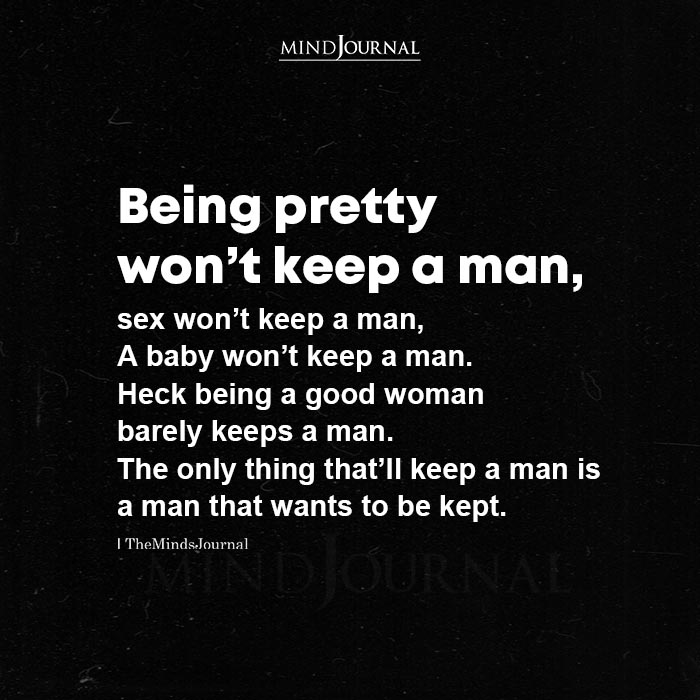 Being Pretty Keep Man
