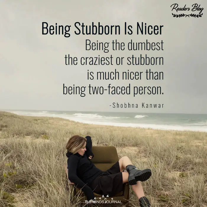 Being Stubborn Is Nicer