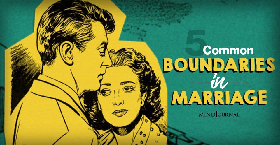 5 Common Boundaries In Marriage That Every Couple Should Swear By