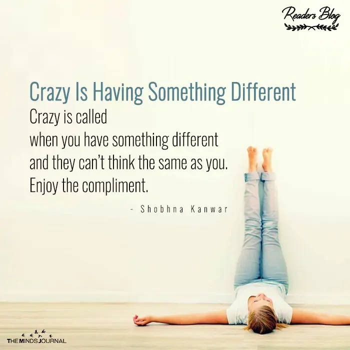 Crazy Is Having Something Different