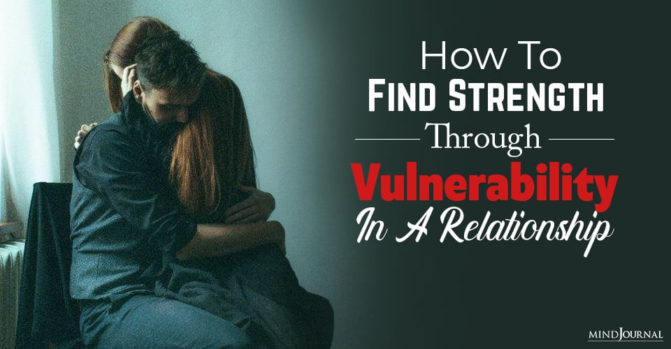How Find Strength Through Vulnerability Relationship_