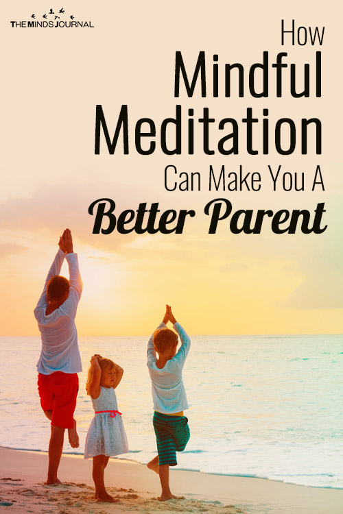 How Mindful Meditation Can Make You A Better Parent