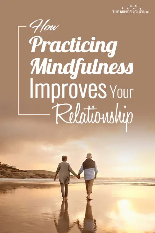 How Practicing Mindfulness Improves Your Relationship