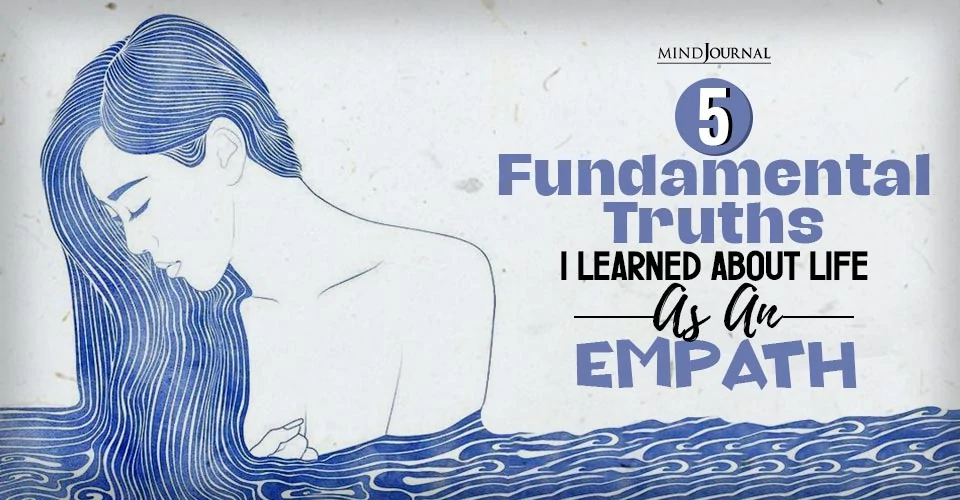 Life Of An Empath: 5 Fundamental Truths I Learned About Life In My Journey As An Empath