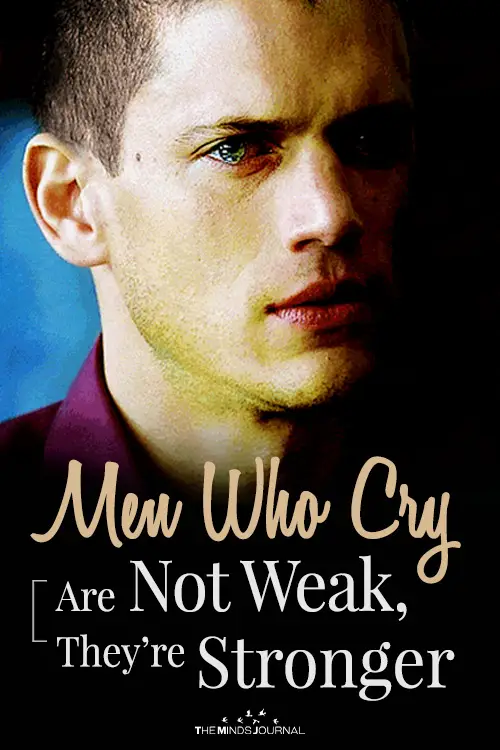 Only Real Men Cry: Men Who Cry Are Not Weak, They Are Stronger