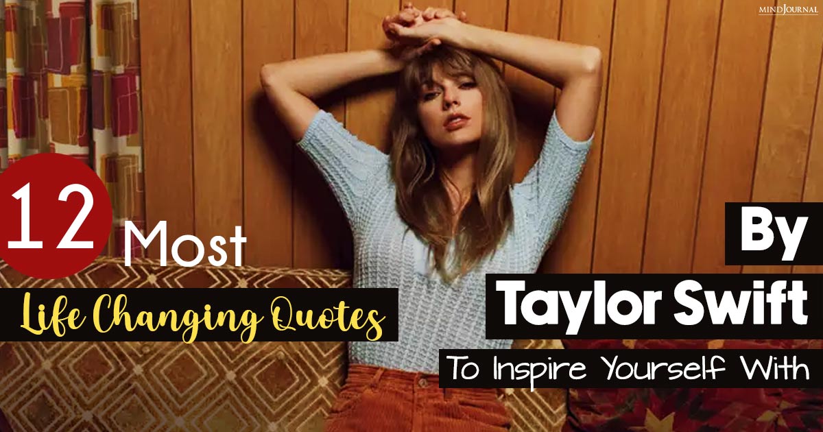 12 Most Life-Changing Quotes By Taylor Swift To Inspire Yourself With