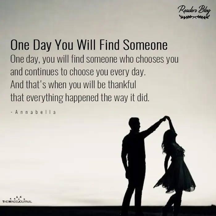 One Day You Will Find Someone