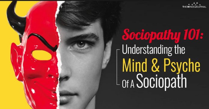 Sociopathy 101: Understanding the Mind & Psyche Of A Sociopath