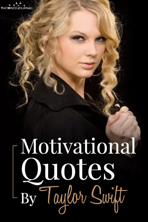 Some Motivational Quotes By Taylor Swift