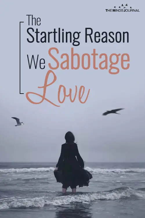 The Startling Reason We Sabotage Love