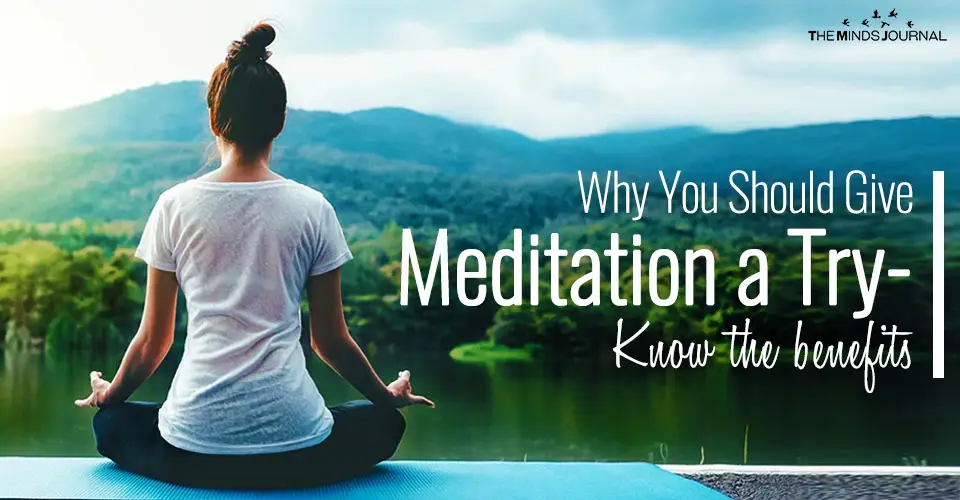 Why You Should Give Meditation a Try: Know the benefits