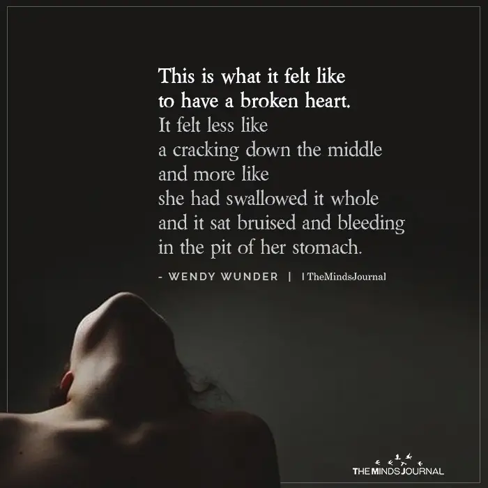 This Is What It Felt Like To Have A Broken Heart. It Felt Less Like A ...