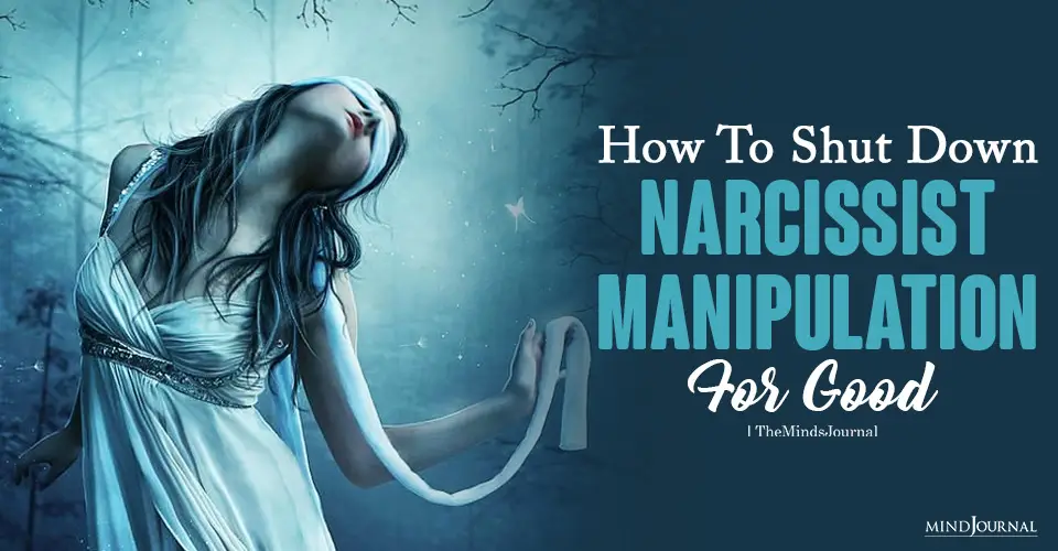 How To Shut Down Narcissist Manipulation For Good