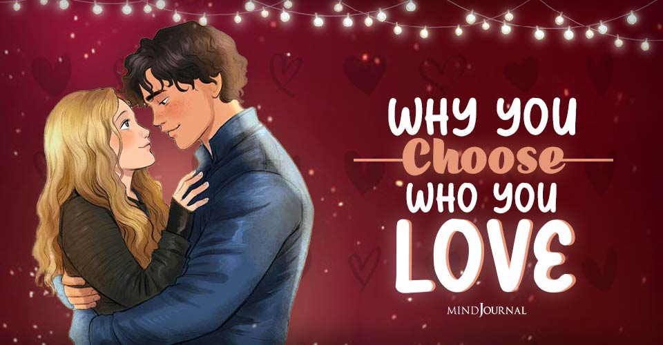 Why You Choose Who You Love