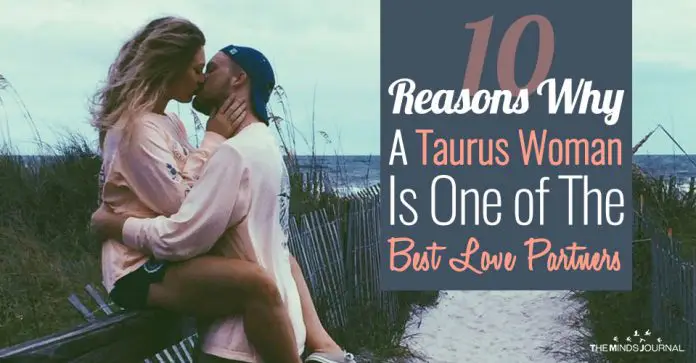 10 Reasons Why Taurus Women Make The Best Love Partners